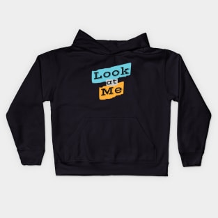 Look At Me Kids Hoodie